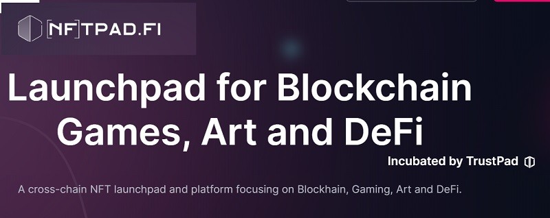 NFTPAD - NFT Launchpad for Blockchain Games, Art, And DeFi
